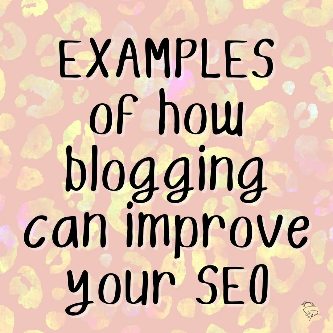 EXAMPLES on how to use Blogging to Improve SEO