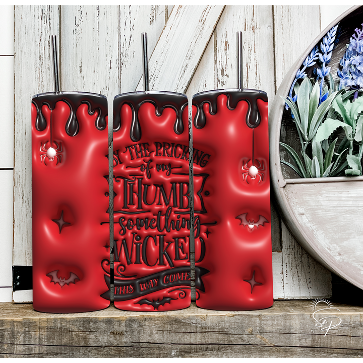 By the Prickling of my Thumb something Wickel This Way Come - Red and Black Full Wrap SKINNY TUMBLER Sublimation Transfer