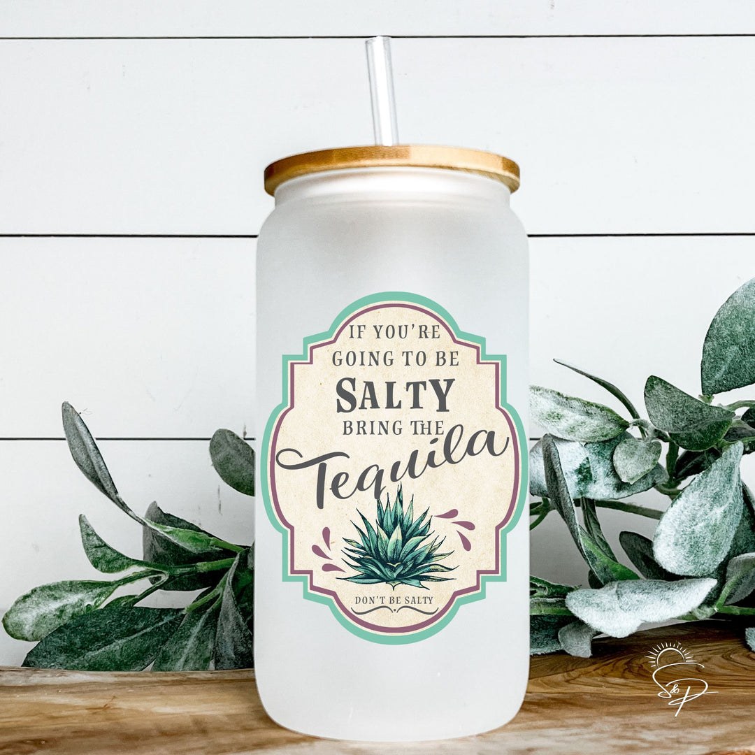 If you're going to be salty - Glass Can Sublimation Transfer