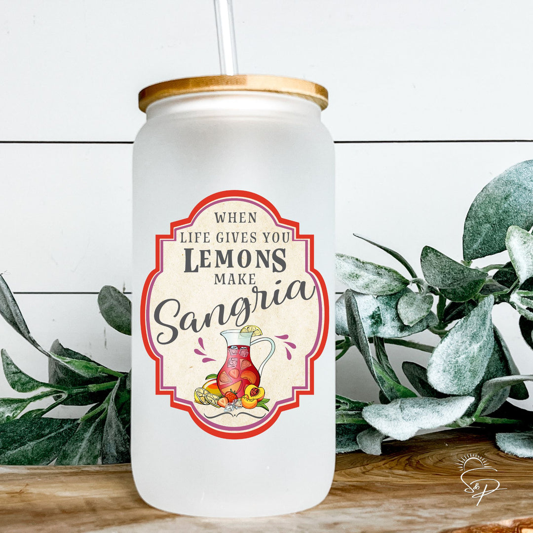 When Life Gives You Lemons Make Sangria - Glass Can Sublimation Transfer