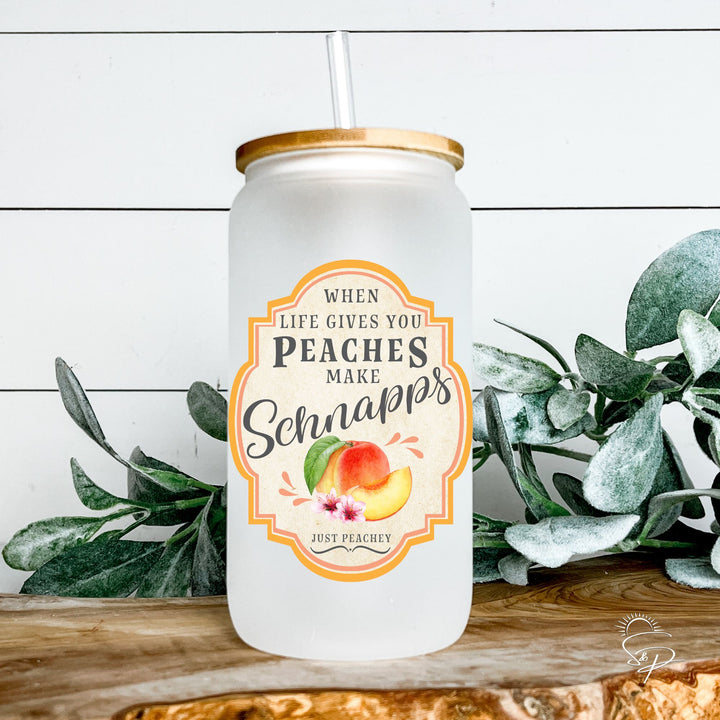 When Life Gives you Peaches Make Schnapps - Glass Can Sublimation Transfer