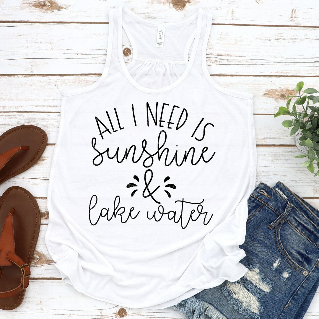 All I need sunshine and lake water (Sublimation -OR- DTF/Digi Print) -