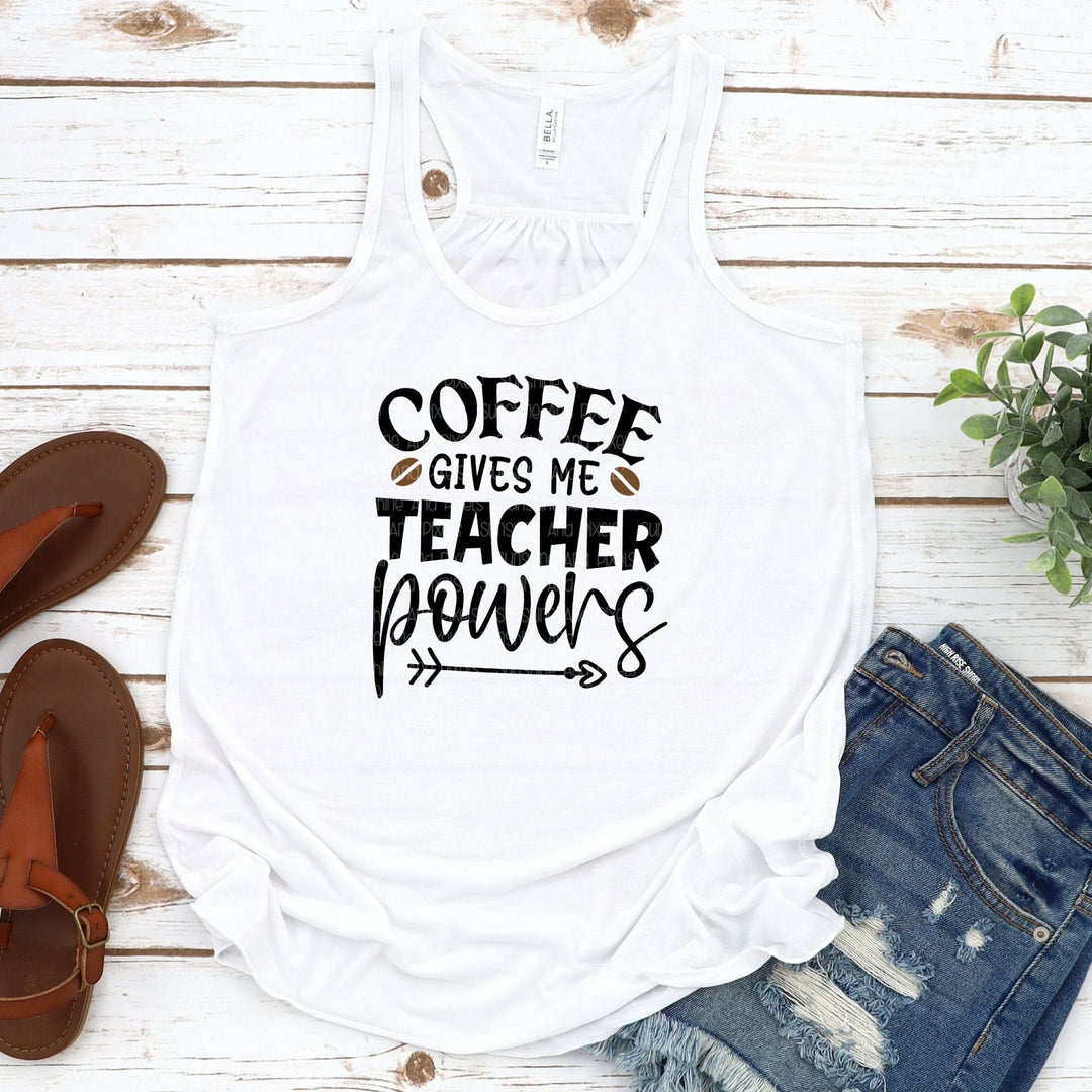 Coffee gives me teacher powers (Sublimation -OR- DTF/Digi Print) - Sunshine And Pixels
