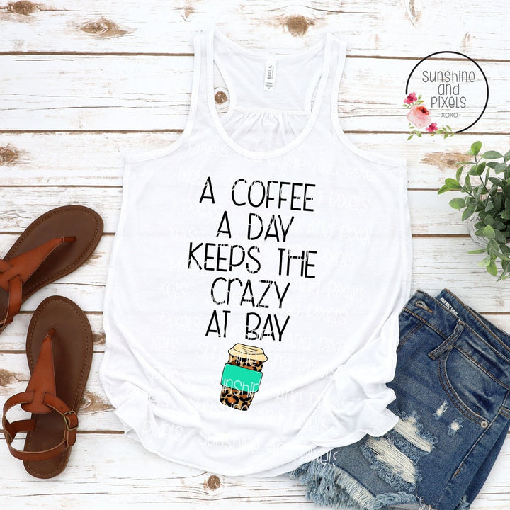 DIGITAL DESIGN - A coffee a day keeps the crazy at bay | Instant Download | Sublimation | PNG - Sunshine And Pixels