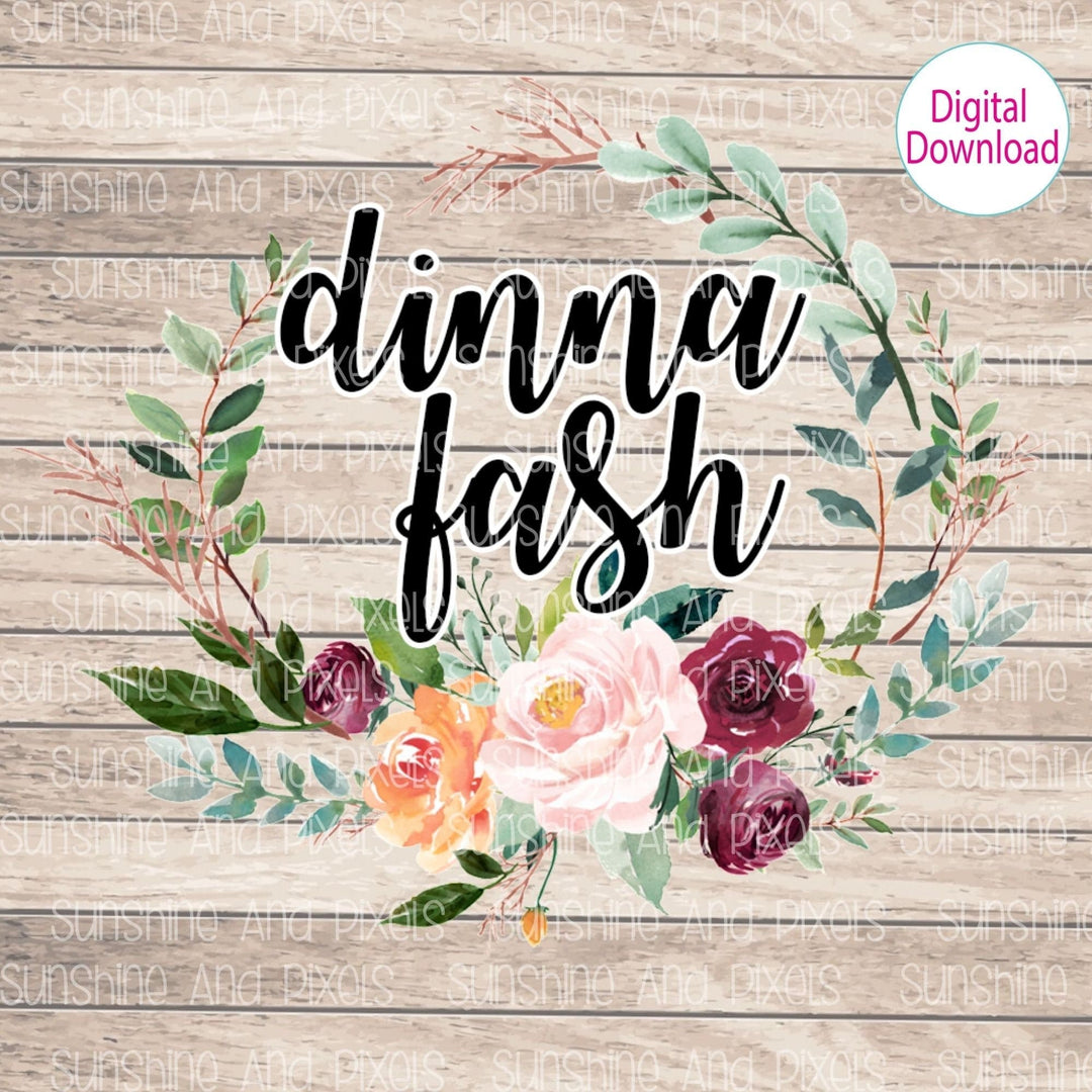 Digital Design - Dinna Fash Instant Download | Sublimation | PNG - Sunshine And Pixels