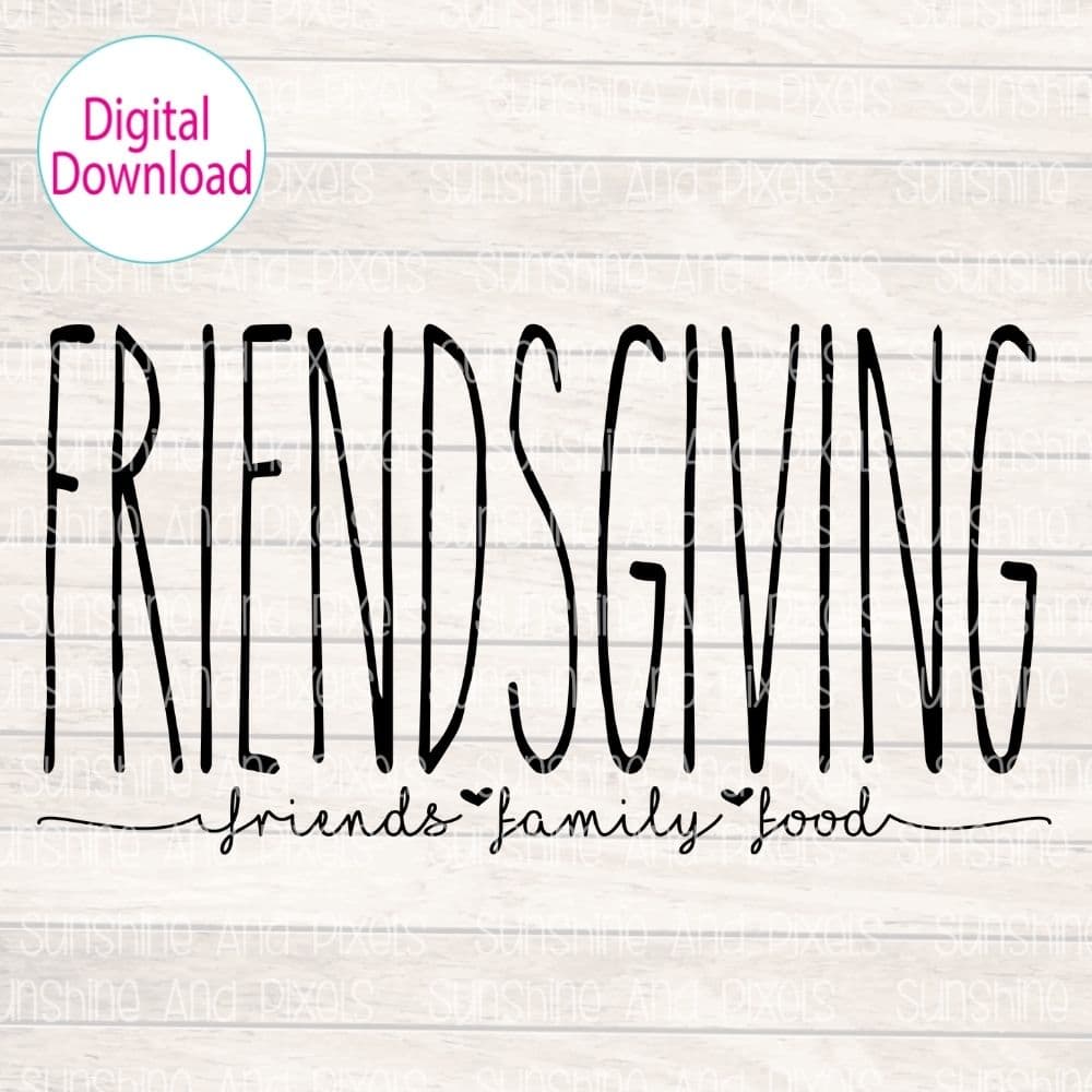 Digital Design - "Friendsgiving, Friends, Family, Food" | Instant Download | Sublimation | PNG - Sunshine And Pixels