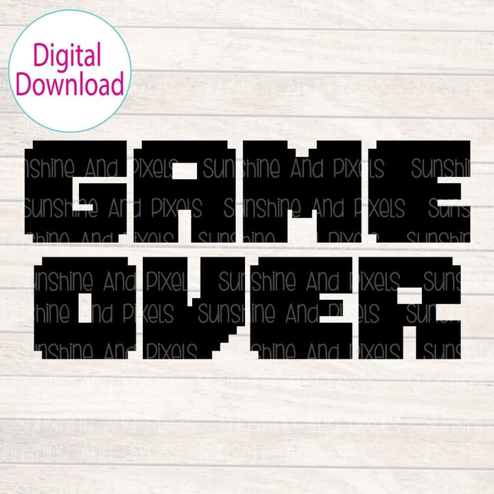 Digital Design - "Game Over" | Instant Download | Sublimation | PNG - Sunshine And Pixels