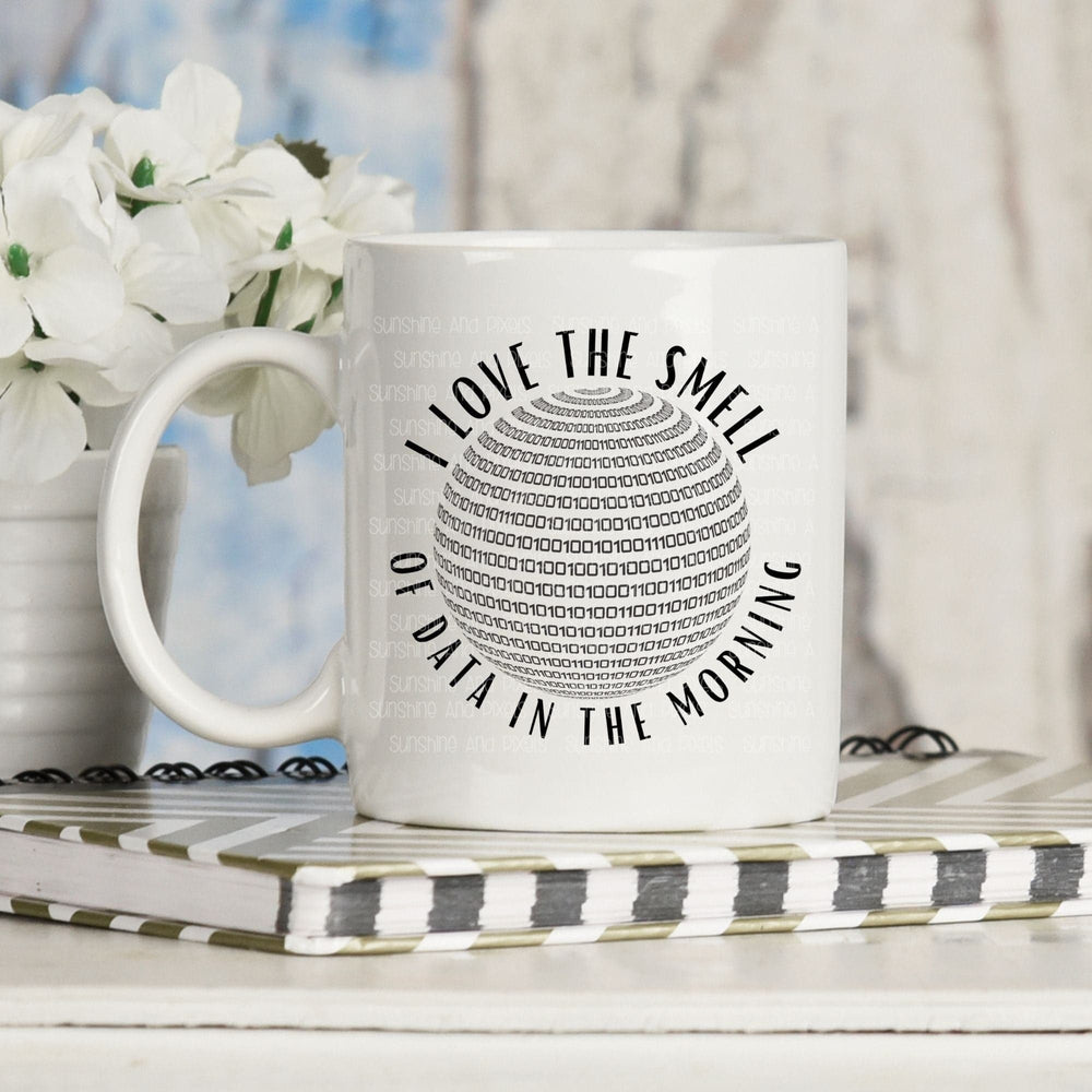 Digital Design - "I love the smell of data in the morning" Instant Download | Sublimation | PNG - Sunshine And Pixels