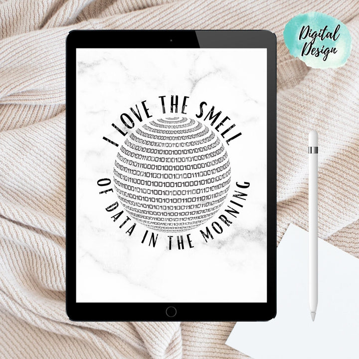 Digital Design - "I love the smell of data in the morning" Instant Download | Sublimation | PNG - Sunshine And Pixels