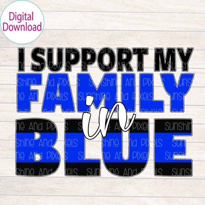 Digital Design - "I support my family in blue" | Instant Download | Sublimation | PNG - Sunshine And Pixels