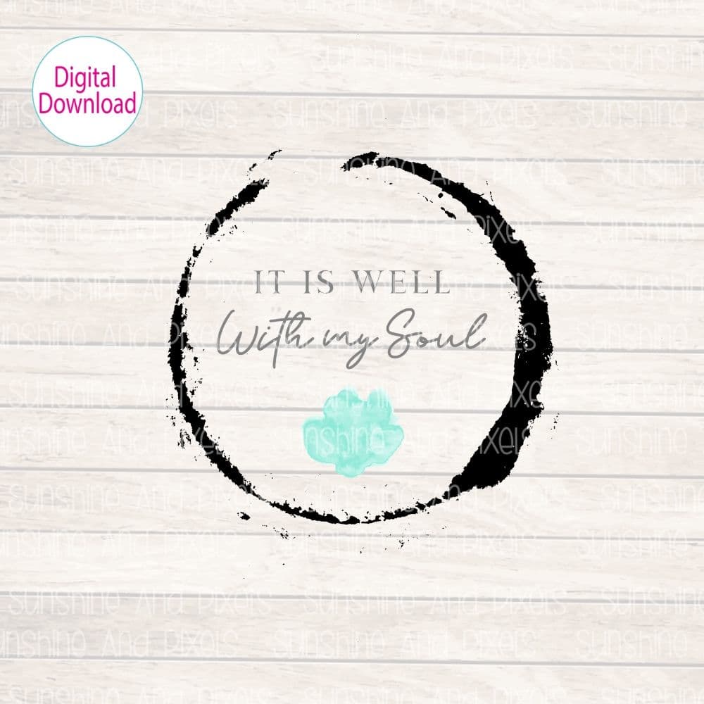 Digital Design - "It is well with my soul" | Instant Download | Sublimation | PNG - Sunshine And Pixels