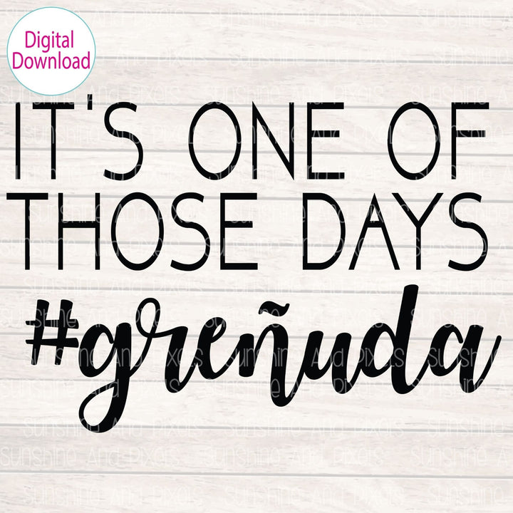 Digital Design - "It's one of those Days #grenuda" | Instant Download | Sublimation | PNG - Sunshine And Pixels