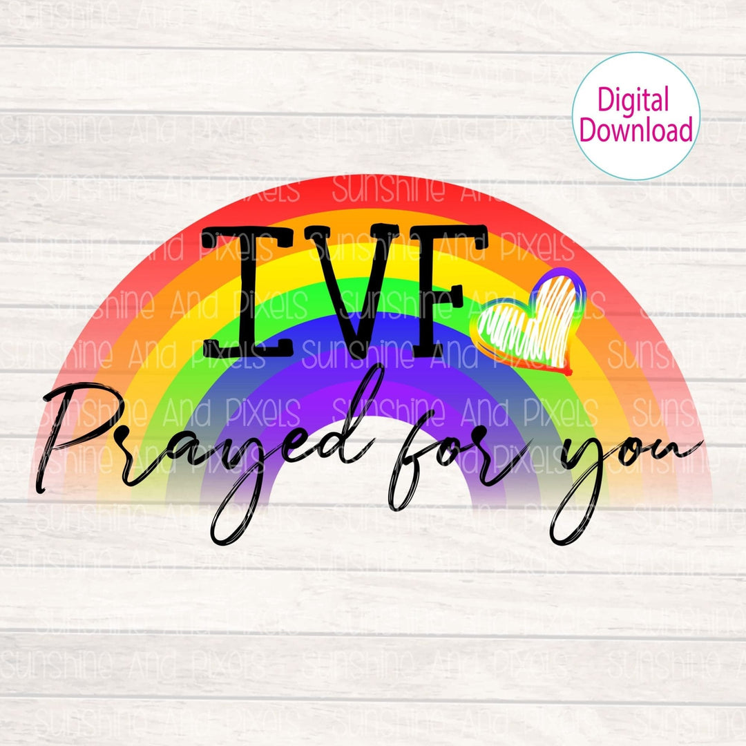 Digital Design - "IVF prayed for you" - | Instant Download | Sublimation | PNG - Sunshine And Pixels