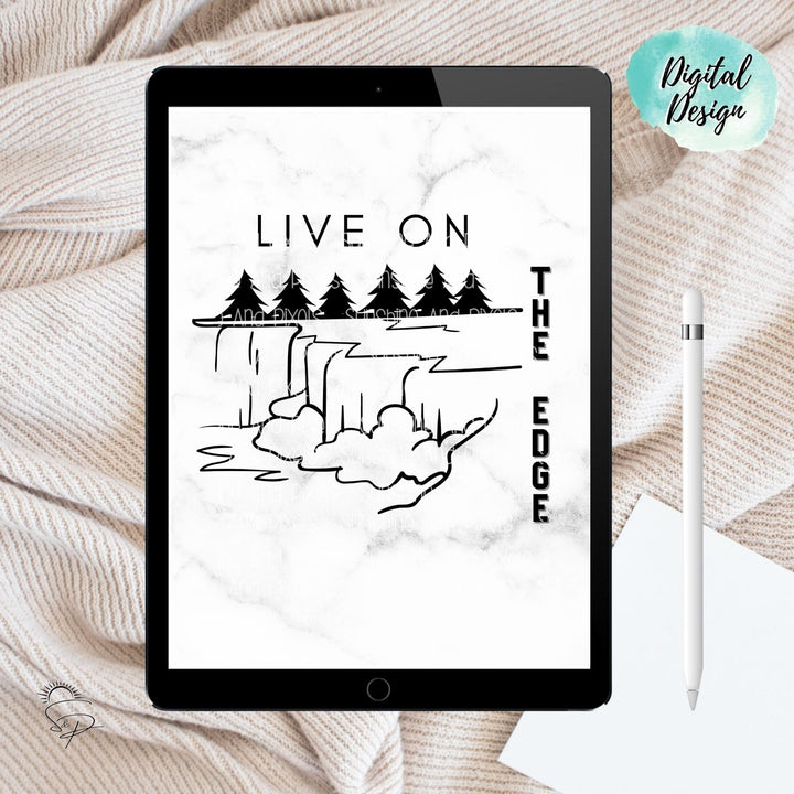 Digital Design - "Live on the edge" Instant Download | Sublimation | PNG - Sunshine And Pixels