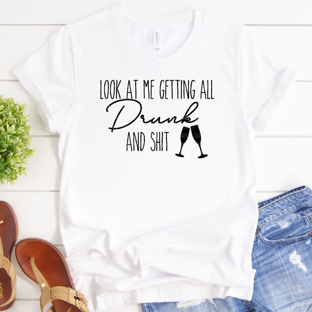 Digital Design - "Look at me getting all drunk and shit" | Instant Download | Sublimation | PNG - Sunshine And Pixels