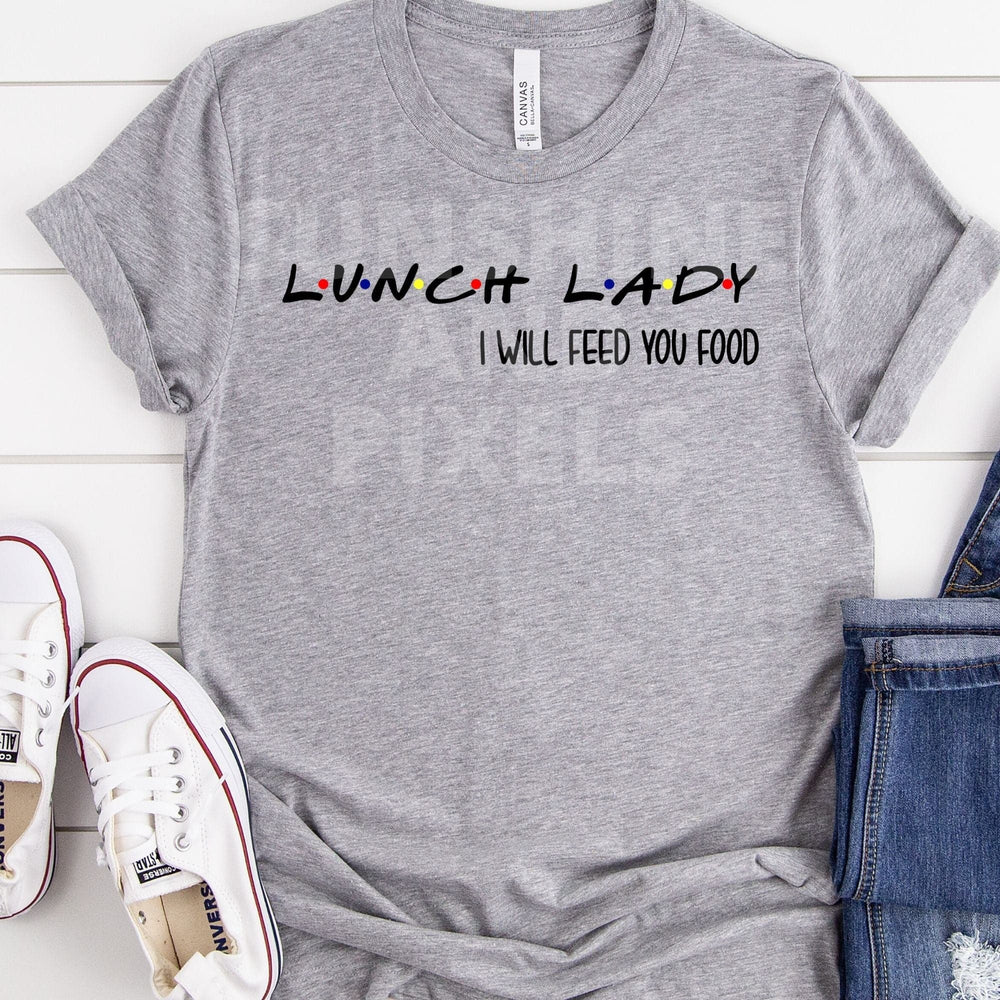 Digital Design - "Lunch Lady - I will feed you food" | Instant Download | Sublimation | PNG - Sunshine And Pixels