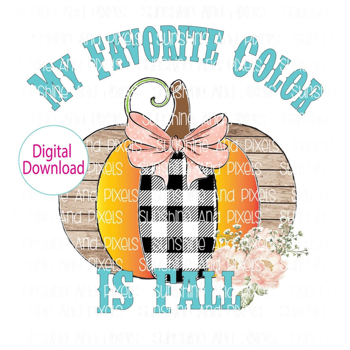 Digital Design - My Favorite Color is Fall | Instant Download | Sublimation | PNG - Sunshine And Pixels