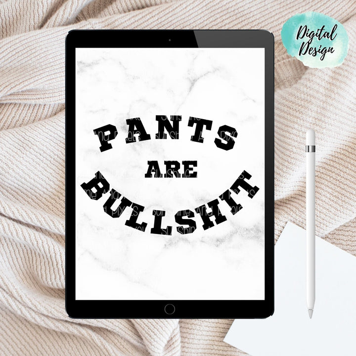 Digital Design - "Pants are bullshit" Instant Download | Sublimation | PNG - Sunshine And Pixels