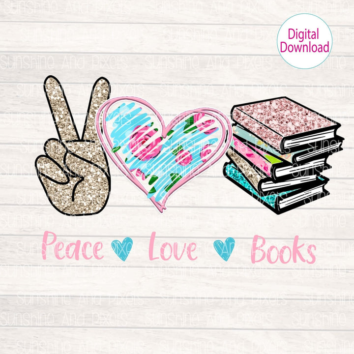Digital Design - "Peace - Love - Books" | Instant Download | Sublimation | PNG - Sunshine And Pixels