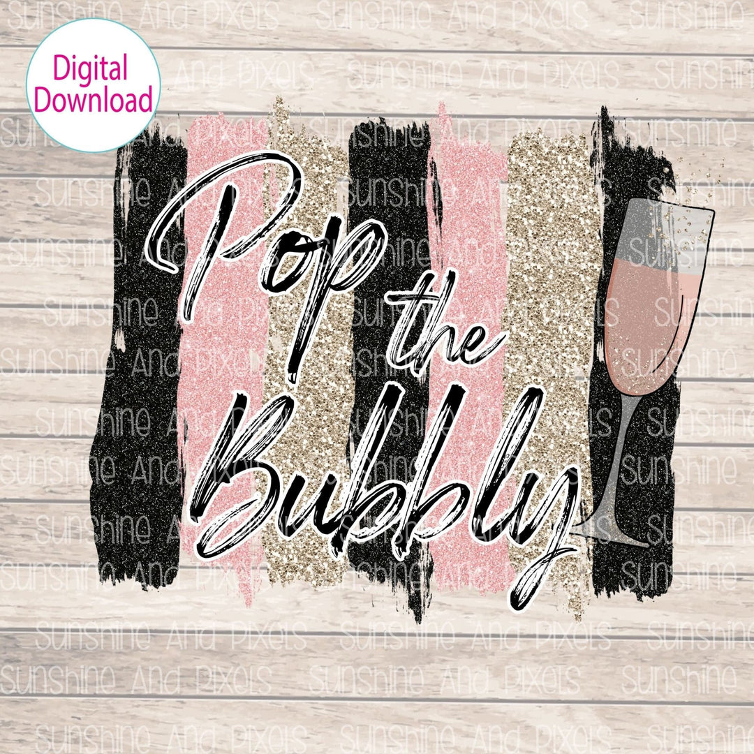 Digital Design - Pop the Bubbly | Instant Download | Sublimation | PNG - Sunshine And Pixels