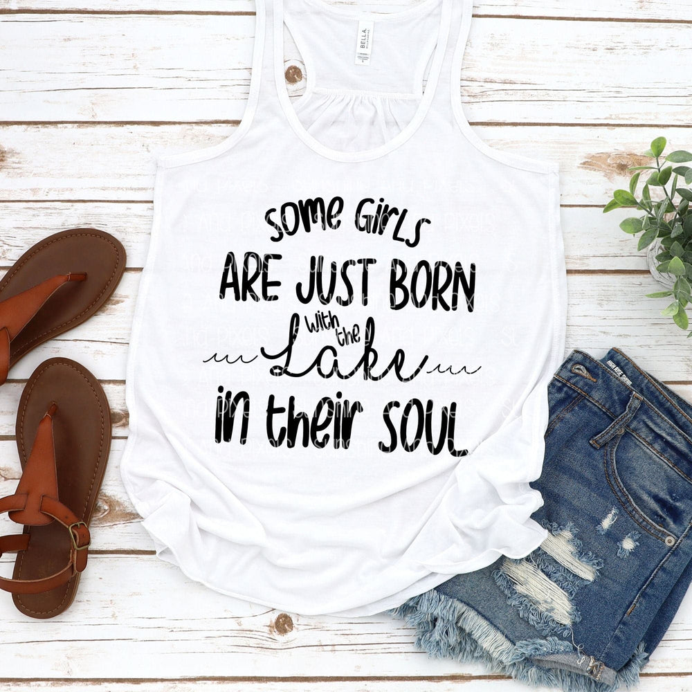 Digital Design - "Some girls are just born with the LAKE in their soul" | Instant Download | Sublimation | PNG - Sunshine And Pixels