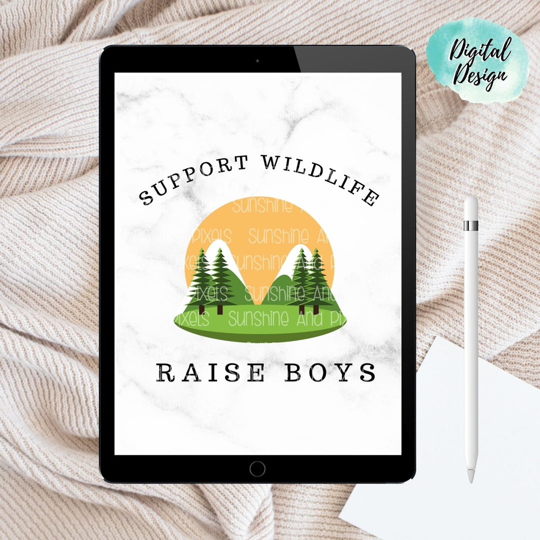 Digital Design - "Support Wildlife, Raise Boys" Instant Download | Sublimation | PNG - Sunshine And Pixels