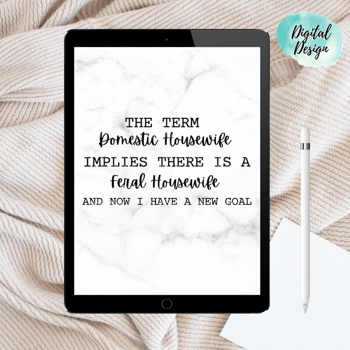 Digital Design - "The term domestic housewife" Instant Download | Sublimation | PNG - Sunshine And Pixels