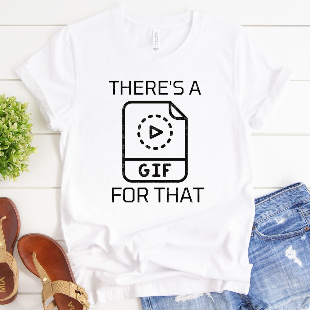 Digital Design - "There's a GIF for that" Instant Download | Sublimation | PNG - Sunshine And Pixels