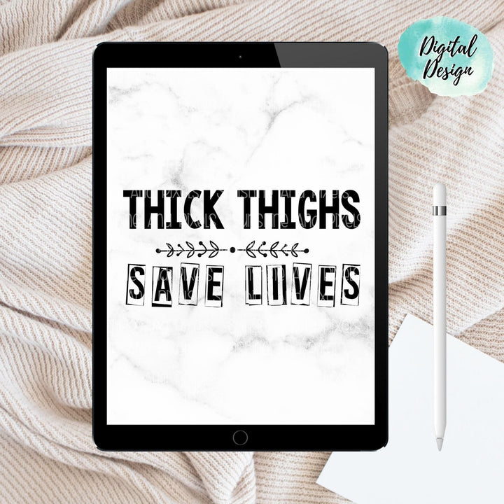 Digital Design - "Thick thighs save lives" Instant Download | Sublimation | PNG - Sunshine And Pixels