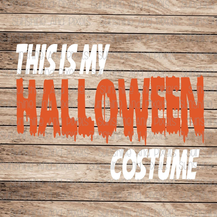 Digital Design- This is my Halloween costume | Instant Download | Sublimation | PNG - Sunshine And Pixels