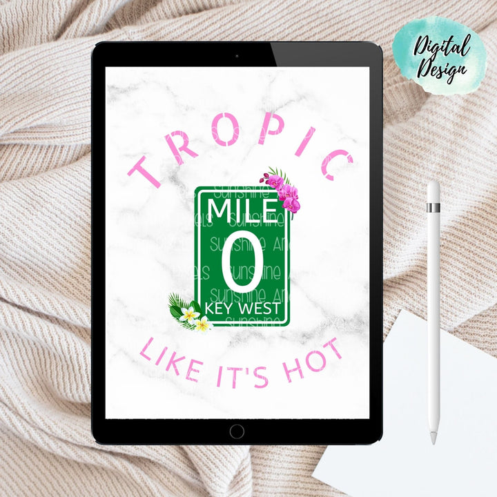 Digital Design - "Tropic like it's hot" Instant Download | Sublimation | PNG - Sunshine And Pixels
