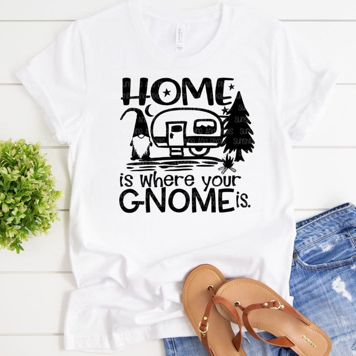 Home is where you gnome is. (Sublimation -OR- DTF/Digi Print) - Sunshine And Pixels