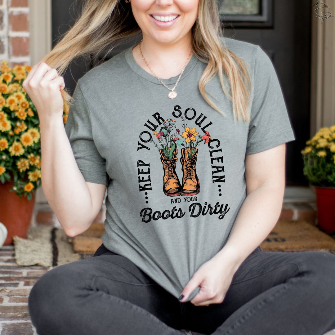 Keep your soul clean and your boots dirty (Sublimation -OR- DTF/Digi Print) -