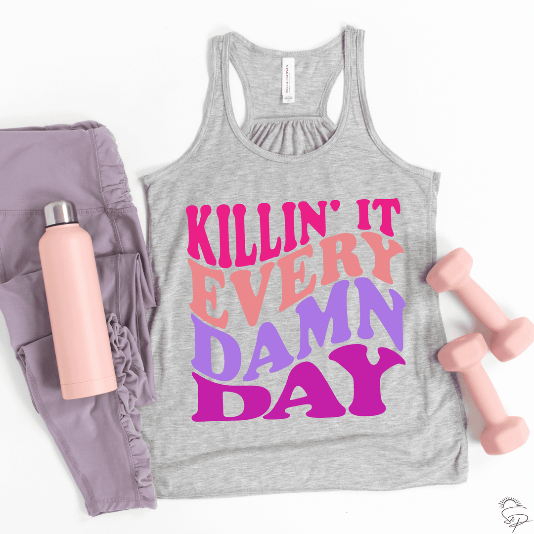 Killing it Every Damn Day (Sublimation -OR- DTF/Digi Print) - Sublimation