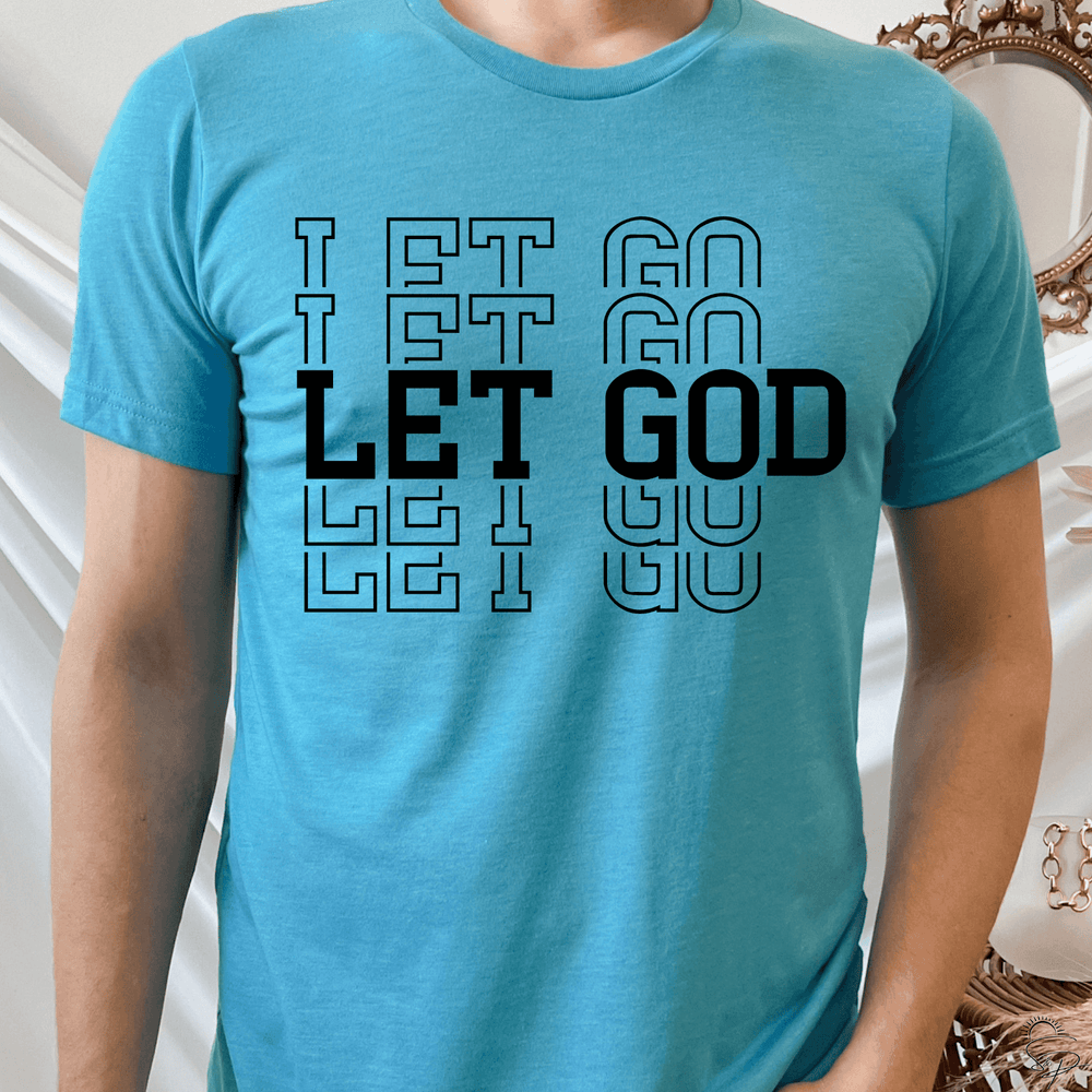 Let Go Let God (Sublimation -OR- DTF/Digi Print) - Sublimation Transfer DTF