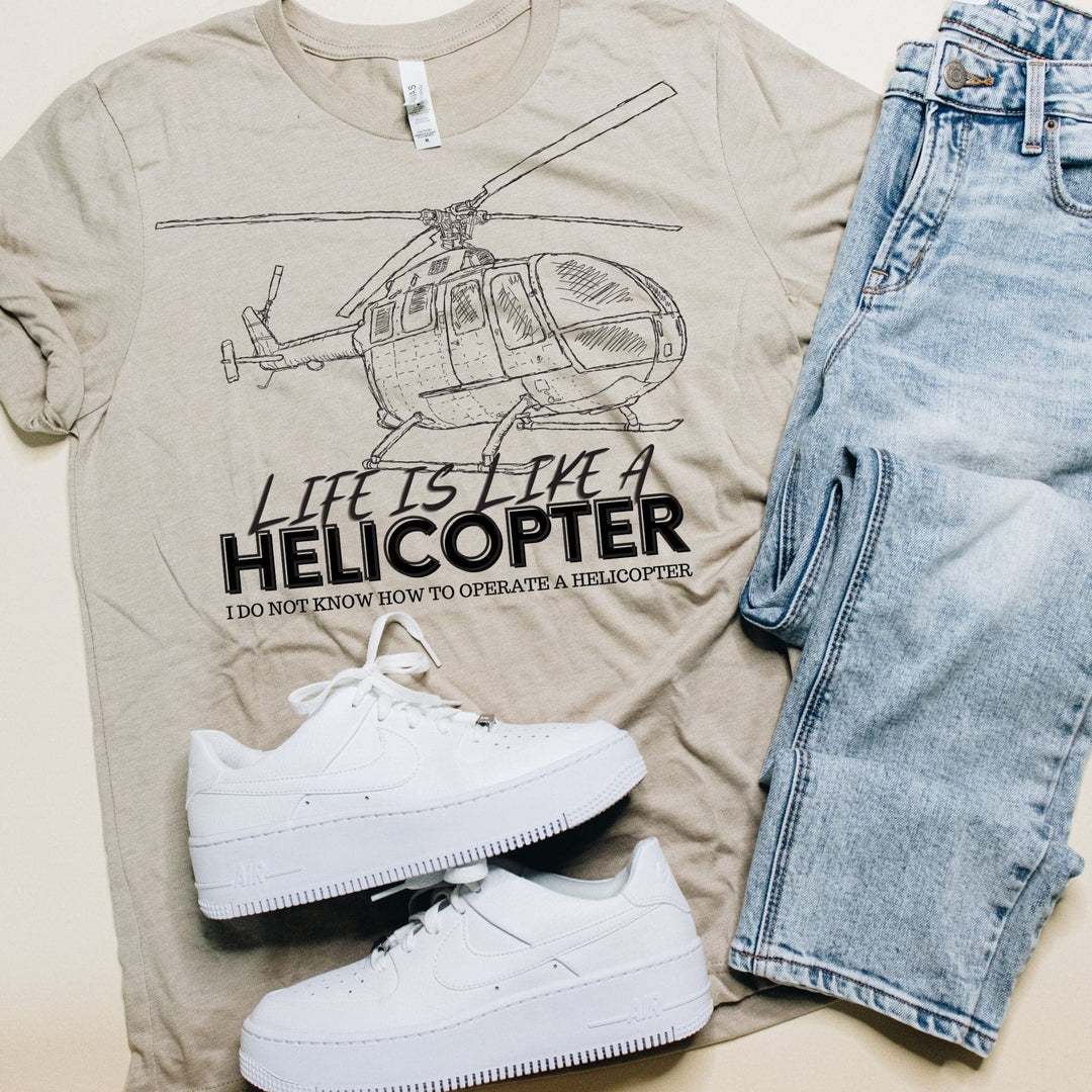 Life is like a helicopter (Black Ink SCREEN PRINT) - Sublimation Transfer DTF