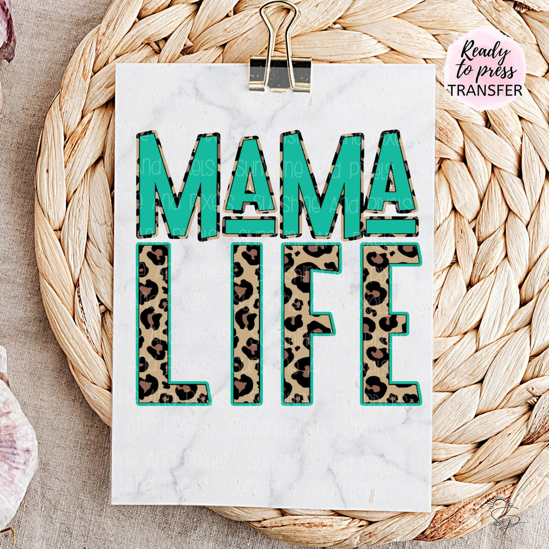 Mama Life - (Sublimation -OR- DTF/Digi Print) - Sublimation Transfer DTF