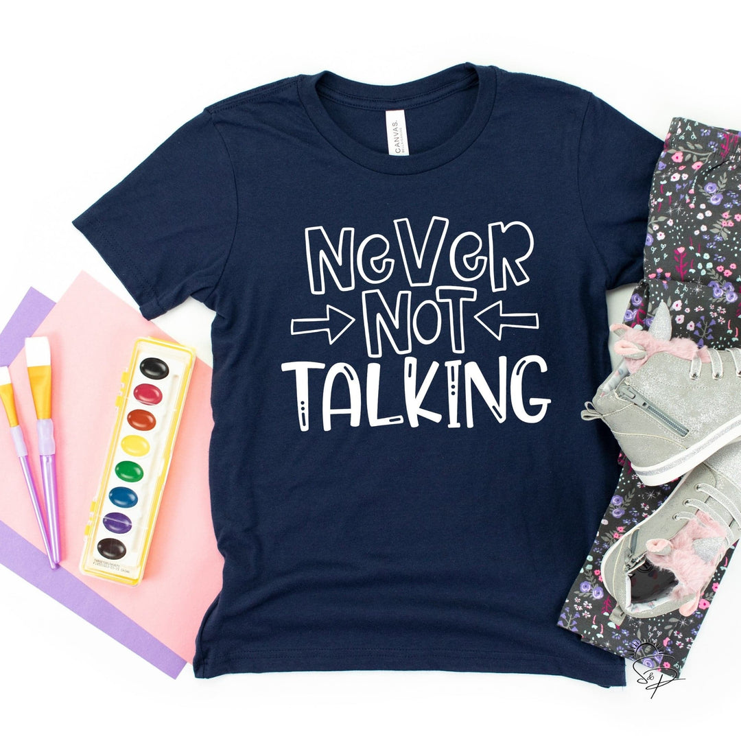 Never Not Talking (White Ink SCREEN PRINT) - Sublimation Transfer DTF Transfer