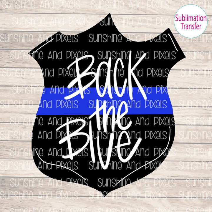 Back the Blue Police Support/ Blue lives matter   (Sublimation -OR- DTF Print)