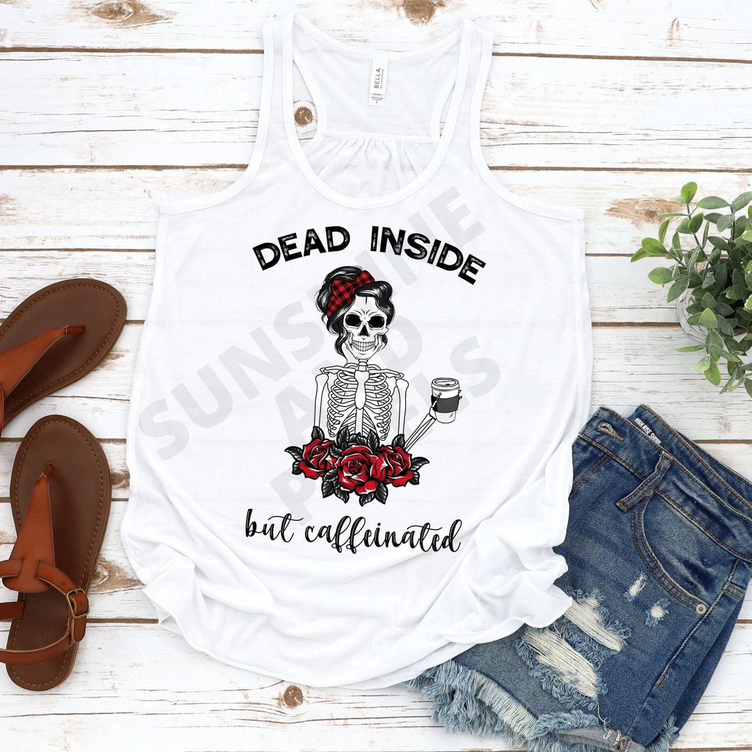 Dead Inside but Caffeinated    (Sublimation -OR- DTF Print)