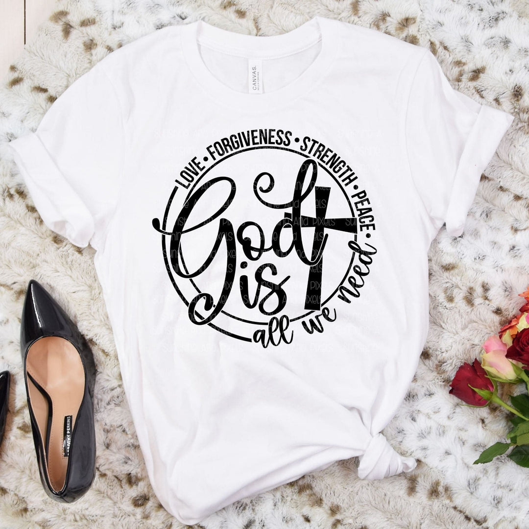 God is all we need (Sublimation -OR- DTF Print)