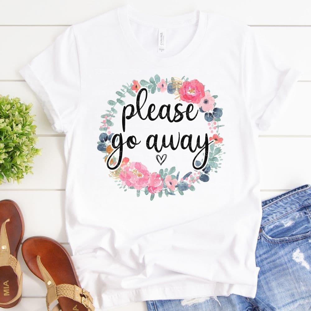 Please go away (Sublimation -OR- DTF Print)