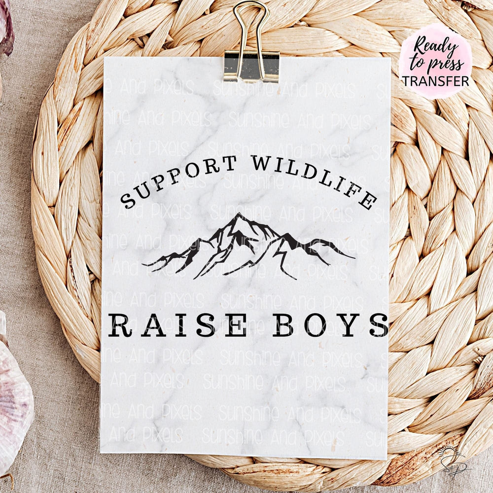 Support Wildlife Raise Boys (Sublimation -OR- DTF/Digi Print) - Sublimation