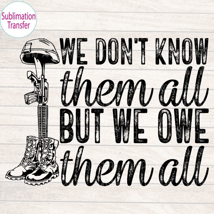 We don’t know them all but we owe them all (Sublimation -OR- DTF/Digi Print) -