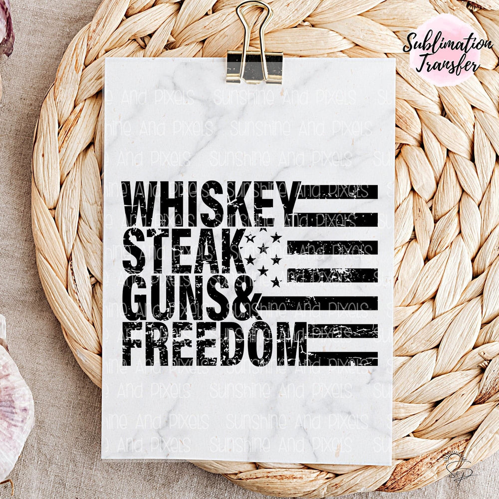Wiskey Steak Guns and Freedom (Sublimation -OR- DTF/Digi Print) - Sublimation